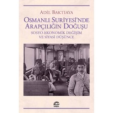 İletişim Yayınları Osmanlı Suriyesi'nde Arapçılığın Doğuşu (Sosyo-Ekonomik Değişim ve Siyasi Düşünce)