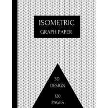 Zemira Independently Published Isometric Graph Paper: Grid Of Equilateral Triangles Graph Paper For 3D Des