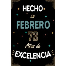 Zemira Cuaderno, Hecho Febrero 73 Años De Excelencia: Regalo De 73 Cumpleaños Mujeres Y Hombres, I