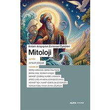 Alfa Akademi Anlam Arayışının Evrensel Öyküleri Mitoloji
