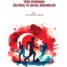 Gazi Kitabevi Türk Sporunun Kültürel ve Sosyal Dinamikleri