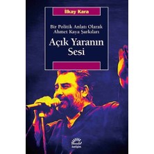 İletişim Yayınları Açık Yaranın Sesi - Bir Politik Anlatı Olarak Ahmet Kaya Şarkıları