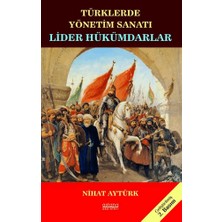 Astana Yayınları Lider Hükümdarlar - Türklerde Yönetim Sanatı