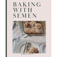 Zemira Baking With Semen: A Funny Novelty Joke Disguised As A Book. Silly Adult Gag Gift.