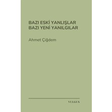 Vulgus Yayınları Bazı Eski Yanlışlar Bazı Yeni Yanılgılar