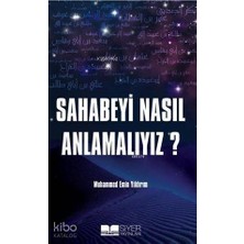 Siyer Yayınları Sahabeyi Nasıl Anlamalıyız