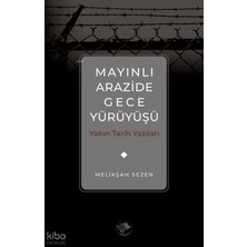 Şamil Yayıncılık Mayınlı Arazide Gece Yürüyüşü -Yakın Tarih Yazıları