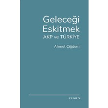 Vulgus Yayınları Geleceği Eskitmek Akp ve Türkiye