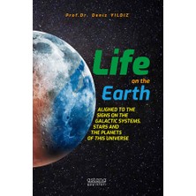 Astana Yayınları Life On The Earth: Aligned To The Signs On The Galactic Systems, Stars And The Planets Of This Universe