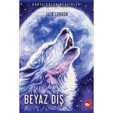 Beyaz Balina Yayınları Beyaz Diş - Dünya Çocuk Klasikleri