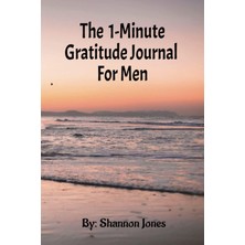 Zemira Independently Published The One-Minute Gratitude Journal For Men: Simple Daily Journal To Promote R