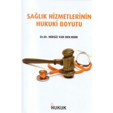 Hukuk Yayınları Sağlık Hizmetlerinin Hukuki Boyutu