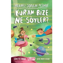 Gülce Kitap Meraklı Sorular Peşinde - Kur'an Bize Ne Söyler?