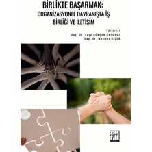 Gazi Kitabevi Birlikte Başarmak: Organizasyonel Davranışta Iş Birliği ve Iletişim
