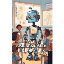 UGİ Çocuk Aaa! Sınıf Arkadaşım Bir Robotmuş!