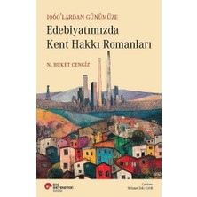 Koç Üniversitesi Yayınları 1960’LARDAN Günümüze Edebiyatımızda Kent Hakkı Romanları