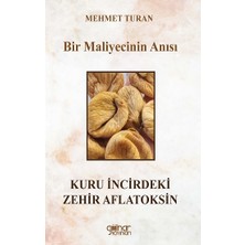 Gülnar Yayınları Bir Maliyecinin Anısı Kuru Incirdeki Zehir Aflatoksin