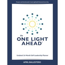 Zemira The One Light Ahead Undated 16-Month Self-Leadership Planner: Prepare And Intentionally Create Ligh