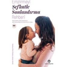 Myrina Yayınları Emzirmeyi Şefkatle Sonlandırma Rehberi