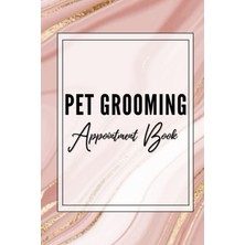 Zemira Independently Published Pet Grooming Appointment Book : Daily Calendar 2024, 2025, 2026 For Pet Par