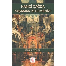 Kamutay Yayınları Hangi Çağda Yaşamak Istersiniz?