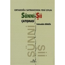 Orion Kitabevi Ortadoğu Satrancında Yeni Oyun: Sünni-Şii Çatışması