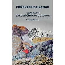 Myrina Yayınları Erkekler De Yanar: Erkekler Erkekliğini Sorguluyor