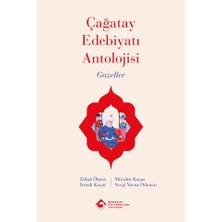 Boğaziçi Üniversitesi Yayınevi Çağatay Edebiyatı Antolojisi - Gazeller