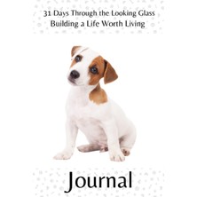 Zemira Independently Published 31 Days Through The Looking Glass - Building A Life Worth Living Journal: P