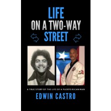 Zemira Life On A Two-Way Street: A True Story Of The Life Of A Puerto Rican Man
