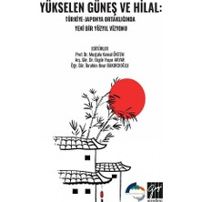 Gazi Kitabevi Yükselen Güneş ve Hilal: Türkiye-Japonya Ortaklığında Yeni Bir Yüzyıl Vizyonu