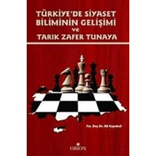 Orion Kitabevi Türkiye'de Siyaset Biliminin Gelişimi ve Tarık Zafer Tunaya