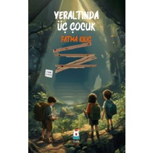 Luna Çocuk Yayınları Yeraltında Üç Çocuk