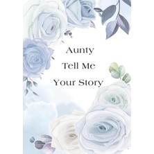 Zemira Aunty Tell Me Your Story: Aunty’s Guided Keepsake Journal For Telling And Preserving Her Life Stori