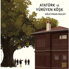 Mundi Atatürk ve Yürüyen Köşk