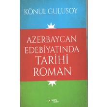 Kültür Ajans Yayınevi Azerbaycan Edebiyatında Tarihi Roman