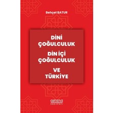 Astana Yayınları Dini Çoğulculuk Din Içi Çoğulculuk ve Türkiye