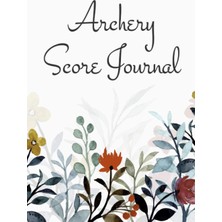 Zemira Archery Score Journal: Archery Score Sheets With Target Area And Score Board - Great Gift Idea For