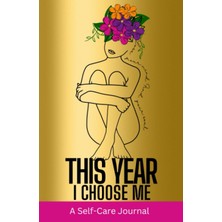 Zemira This Year I Choose Me: Self Care Journal
