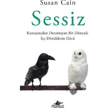Pegasus Yayınları Sessiz: Konuşmadan Duramayan Bir Dünyada Içe Dönüklerin Gücü