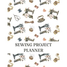 Zemira Independently Published Sewing Project Planner: A Journal To Record Sewing Projects, Project Name,