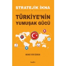 Kadim Yayınları Stratejik Ikna Türkiye’nin Yumuşak Gücü