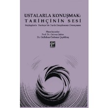 Gazi Kitabevi Ustalarla Konuşmak: Tarihçinin Sesi Söyleşilerle Türkiye’de Tarih Disiplininin Dönüşümü