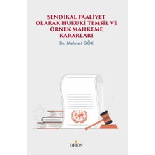 Orion Kitabevi Sendikal Faaliyet Olarak Hukuki Temsil ve Örnek Mahkeme Kararları