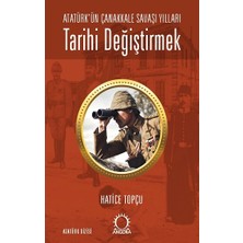 Angora Kitapları Tarihi Değiştirmek - Atatürk'ün Çanakkale Savaşı Yılları