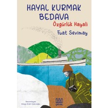 Mundi Hayal Kurmak Bedava: Özgürlük Hayali