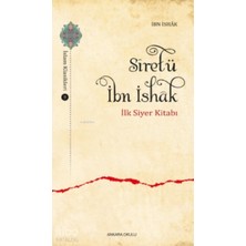Ankara Okulu Yayınları Sîretü Ibn Ishâk;ilk Siyer Kitabı
