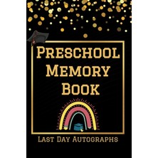 Zemira Independently Published Preschool Memory Book Last Day Autographs: Cute Keepsake For Students - Las