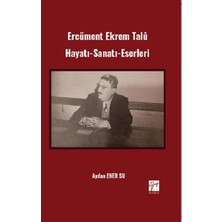 Gazi Kitabevi Ercüment Ekrem Talü Hayatı-Sanatı-Eserleri