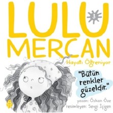 Uğurböceği Yayınları Lulu Mercan Hayatı Öğreniyor 3 - Bütün Renkler Güzeldir